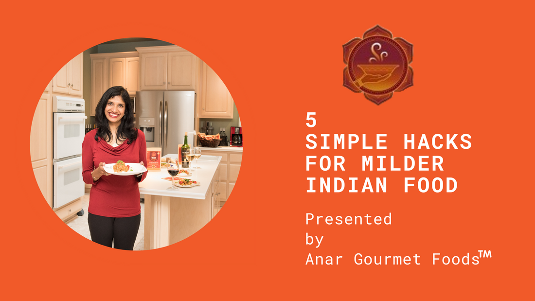 5 Simple Hacks for milder Indian food